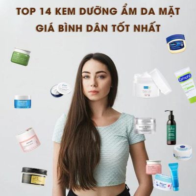 [REVIEW] TOP 14 Kem dưỡng ẩm da mặt giá bình dân tốt nhất
