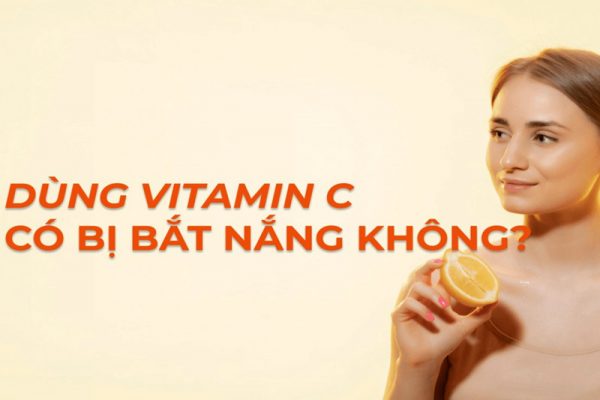 Vitamin C có bắt nắng không